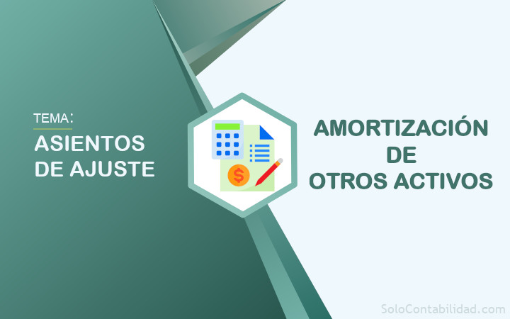 Amortización de otros activos - Asientos de ajuste
