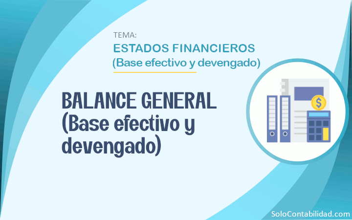 Balance General - base efectivo y devengado