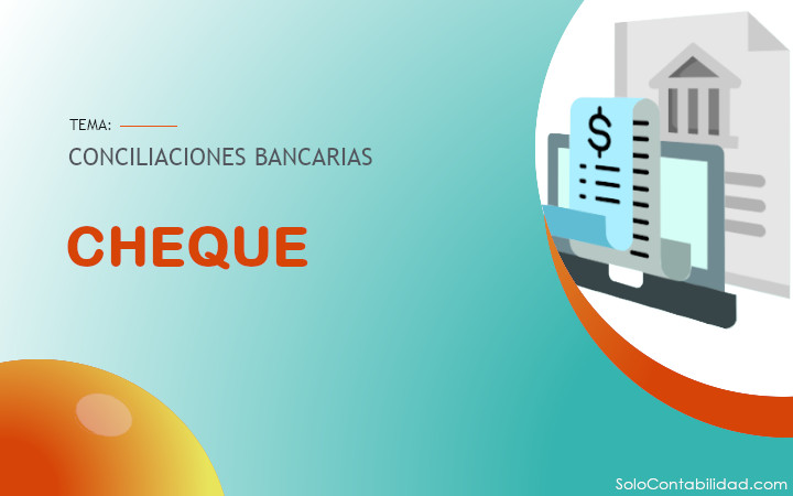 Cheque - conciliaciones bancarias