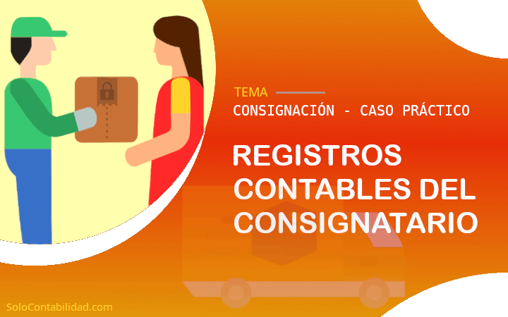 Registros contables del Consignatario - Caso práctico - Consignación