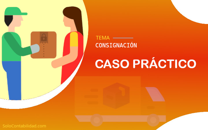 Caso práctico - Consignación
