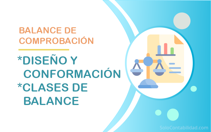 Balance de comprobación: Diseño y conformación - Clases de Balance
