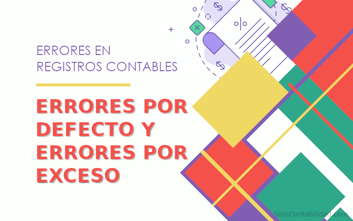 Errores por defecto y errores por exceso - Errores en registros contables