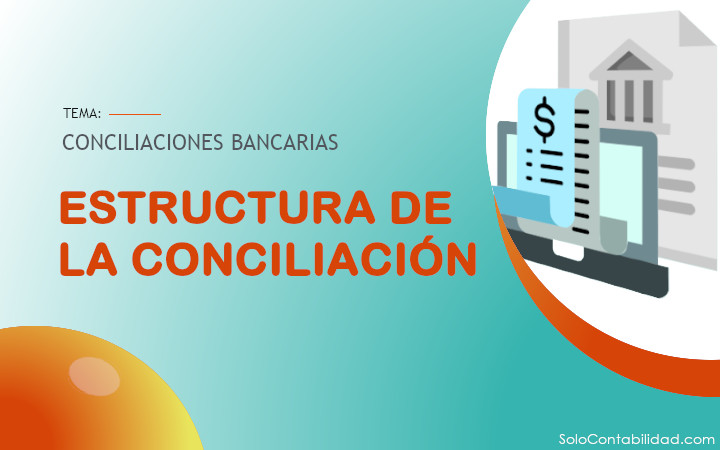 Estructura de la conciliación - conciliaciones bancarias