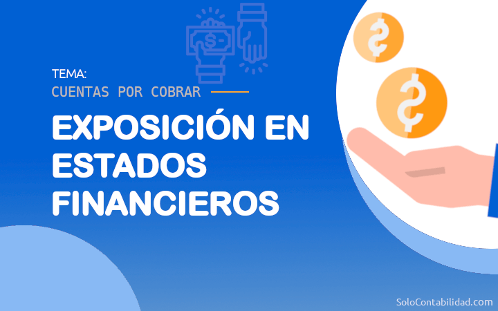 Exposición en estados financieros - Cuentas por cobrar