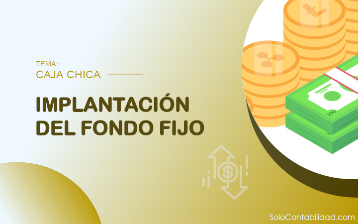 Implantación del fondo fijo - caja chica