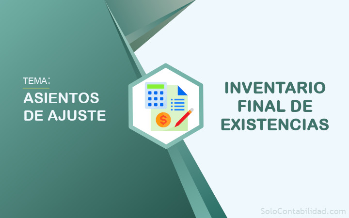 Inventario final de existencias - Asientos de ajuste