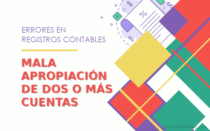 Mala apropiación de dos o más cuentas - Errores en registros contables - Banner
