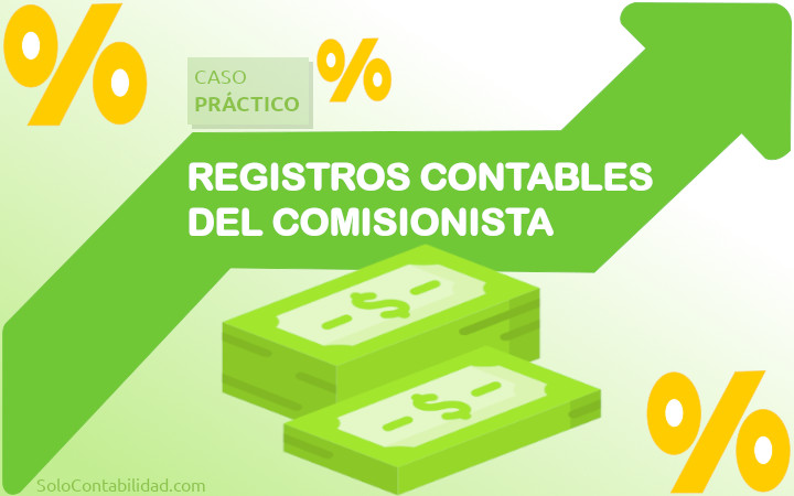 Registros contables del comisionista - Caso práctico - Comisión