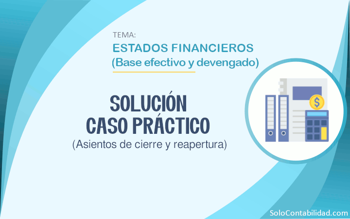 Asientos de cierre y asientos de reapertura, caso práctico